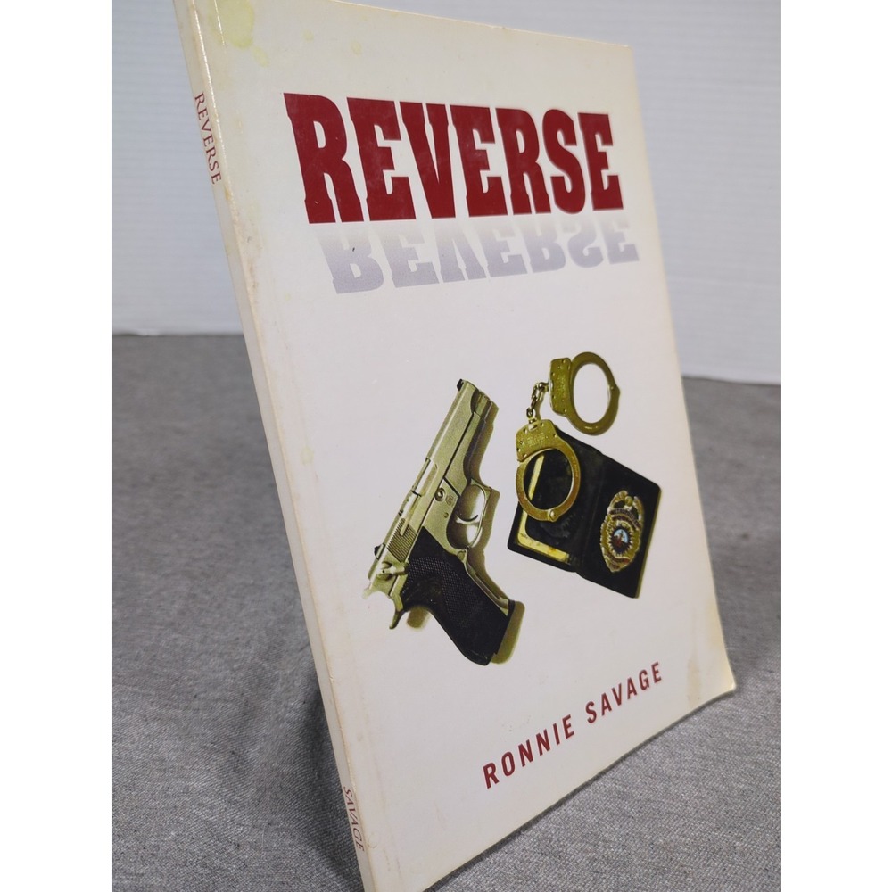 2011 Reverse by Ronnie Savage Undercover Narcotics Detective - SIGNED - Trade PB